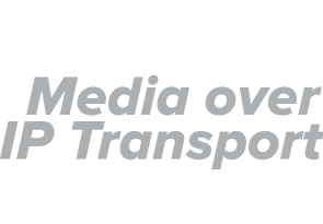Media over IP Transport