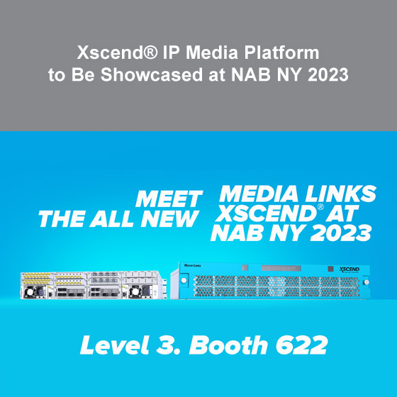 Xscend® IP Media Platform to Be Showcased at NAB NY 2023