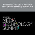 Media Links’ John Dale to Present at SMPTE Media Technology Summit 2025