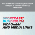 VIDI and Media Links Bring Scalable IP Transport to German Bundesliga Production