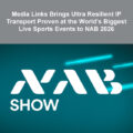 Media Links Brings Ultra Resilient IP Transport Proven at the World’s Biggest Live Sports Events to NAB 2026